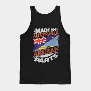 Made In Australia With Aruban Parts - Gift for Aruban From Aruba Tank Top